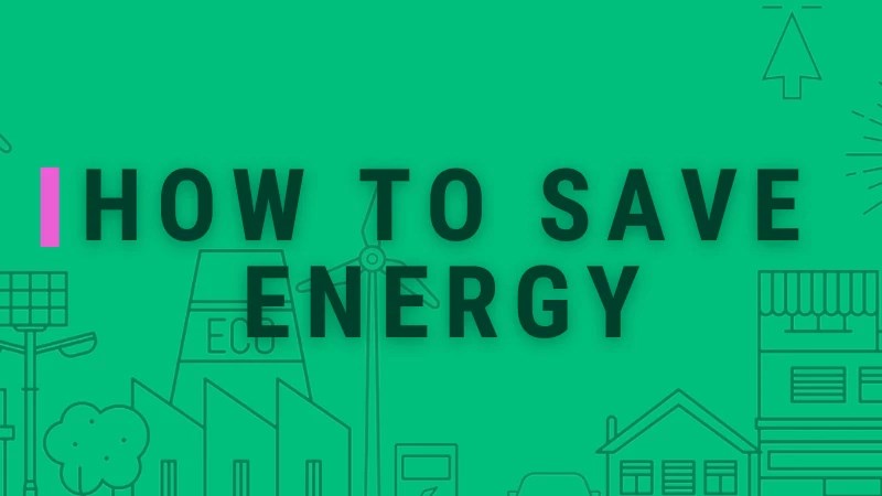 How To Save Energy 2